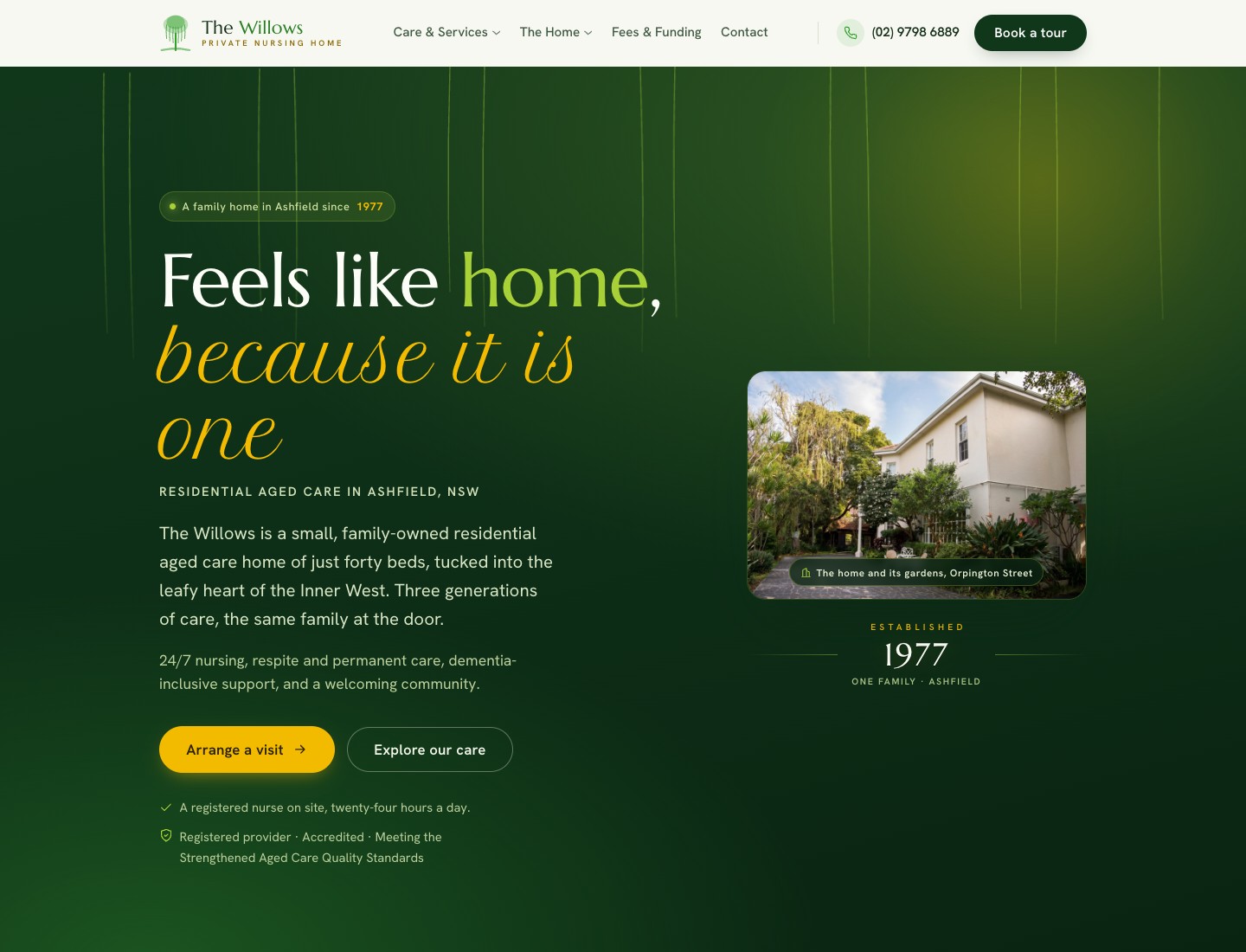 The Willows homepage: Feels like home, because it is one. The building and gardens, Arrange a visit button, Established 1977.